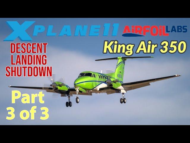 King Air 350 X-Plane 11 tutorial by KA350 Pilot | Part 3 of 3