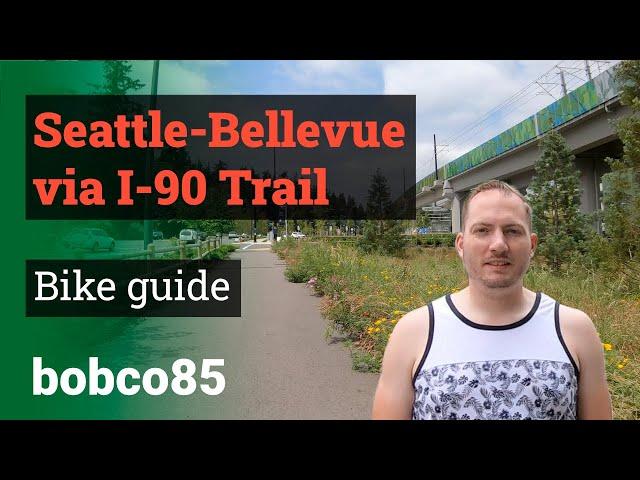 Seattle to Bellevue via I-90 Trail Guide