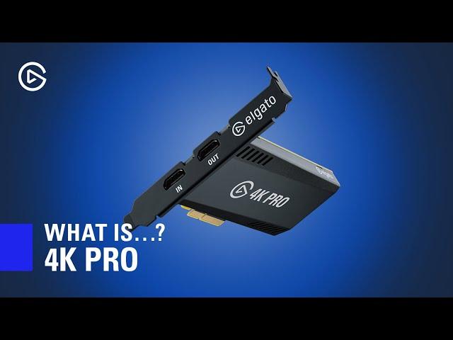 What is Elgato 4K Pro? Introduction and Overview