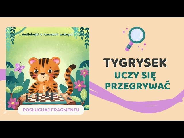  Tygrysek uczy się przegrywać | AUDIOBAJKI O RZECZACH WAŻNYCH (zwiastun)