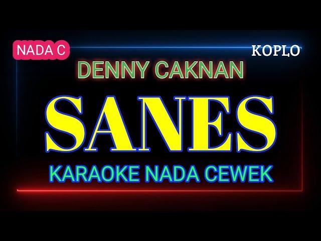 SANES - Denny Caknan - Karaoke Nada Cewek