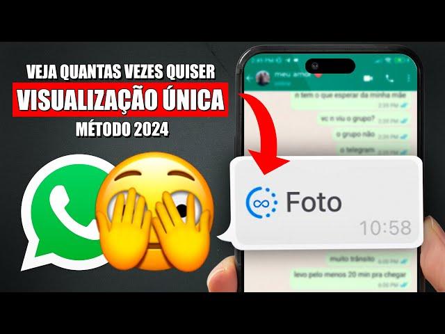 VEJA FOTOS DE VISUALIZAÇÃO ÚNICA VÁRIAS VEZES NO WHATSAPP  MÉTODO 2024