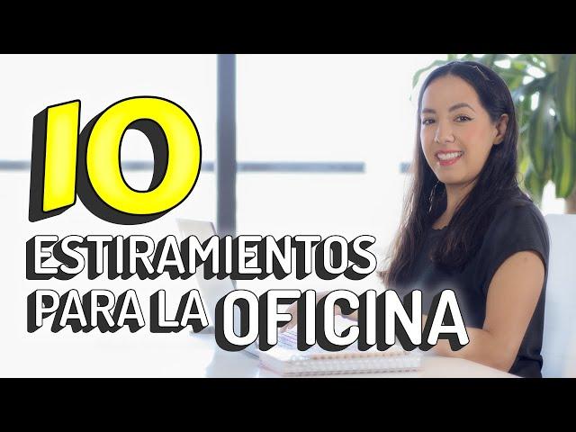 10 Estiramientos para la Oficina | Y para personas sedentarias