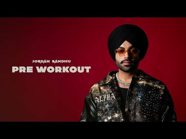 Jordan Sandhu: Pre Workout (OfficialAudio) ALPHA