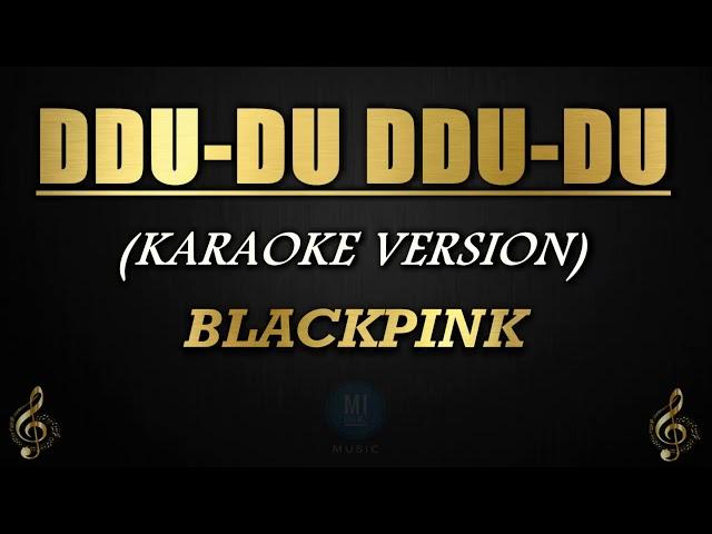 Ddu-Du Ddu-Du - BLACKPINK (Karaoke/Instrumental)