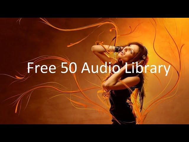 2+ Hours | Free 50 Audio Library—Music for content creators | No Copyright Music | Free for creator