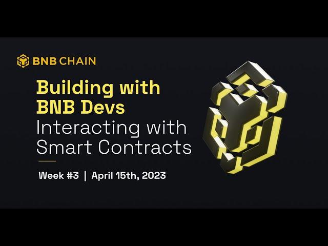 Interacting with Smart Contracts on BNB Chain | Building with BNB Developers : Week #3