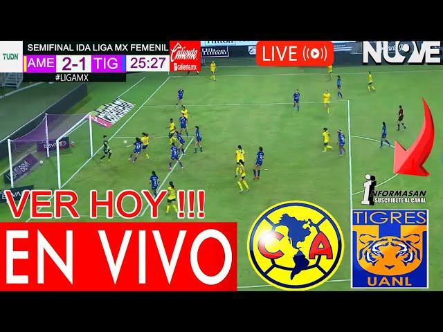 América vs. Tigres En Vivo, donde ver, a que hora juega, AMERICA VS TIGRES Partido Femenil SEMIFINAL