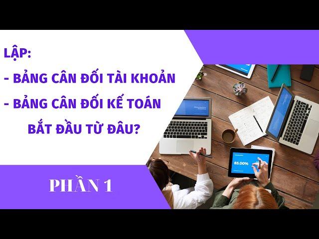 KetoanABC #48- Hướng dẫn lập BẢNG CÂN ĐỐI KẾ TOÁN- Phần 1: Ghi chép vào sổ nhật ký chung và sổ cái