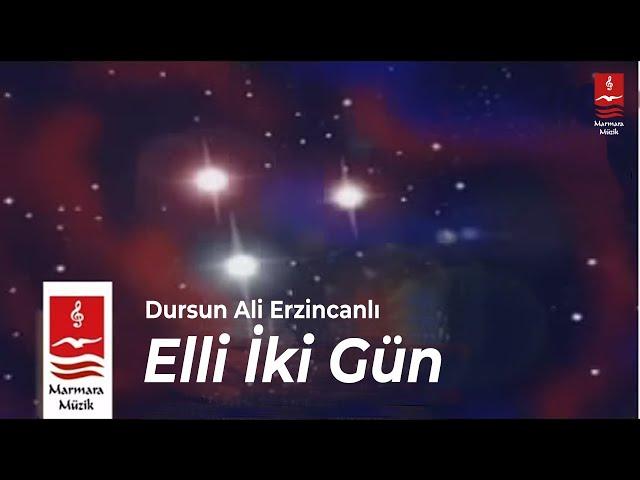 DURSUN ALİ ERZİNCANLI "ELLİ İKİ GÜN"