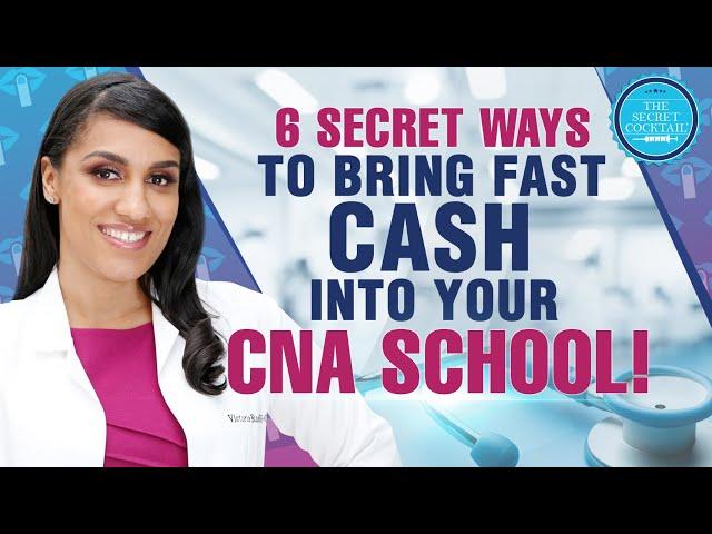 6 Secret ways to bring fast cash into your CNA School!!