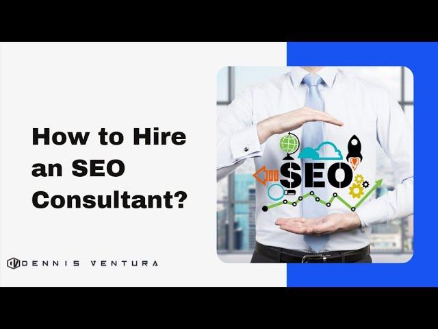 How to Hire an SEO Consultant?