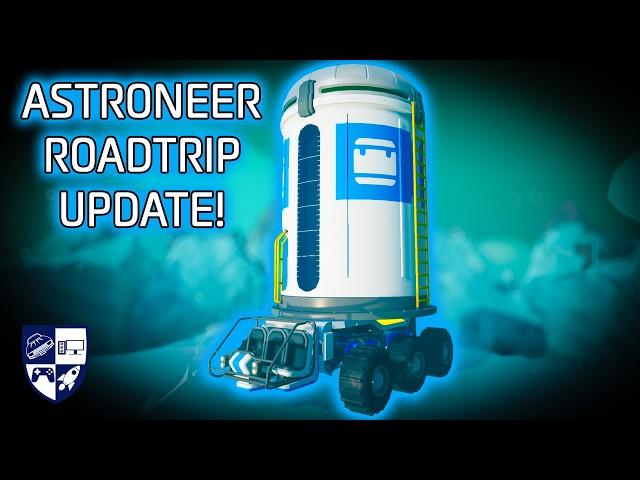 XL Canister! New Rover Seat! MASSIVE Rover Station! Astroneer Roadtrip Update