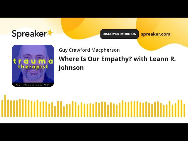 Where Is Our Empathy? with Leann R. Johnson