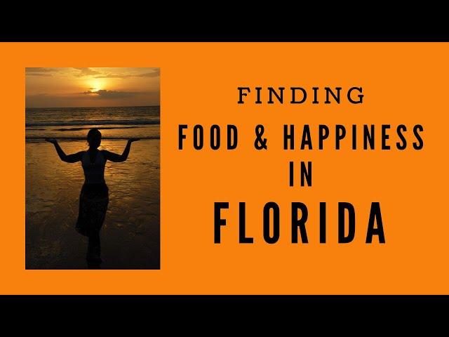 The thing I don't love about living in Florida--Finding Food & Happiness in FL