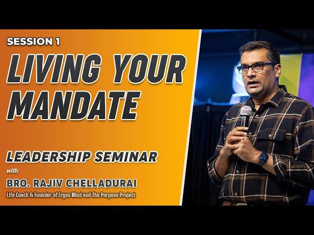 Living Your Mandate | Bro. Rajiv Chelladurai | Leadership Seminar - Session 1 | Interface Fellowship