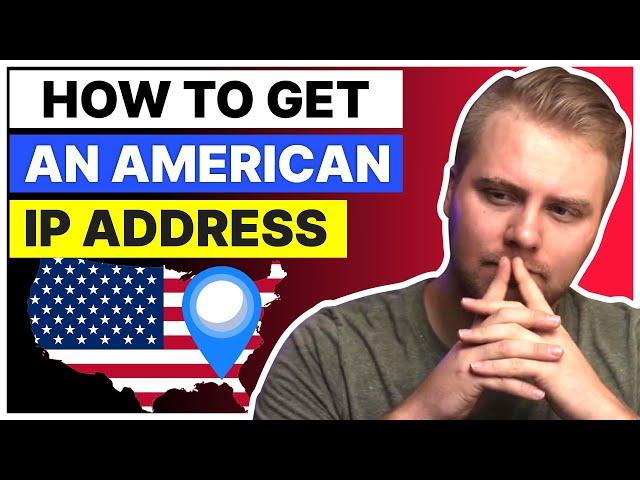 GET A US IP ADDRESS  How to Get an American IP Address from Anywhere