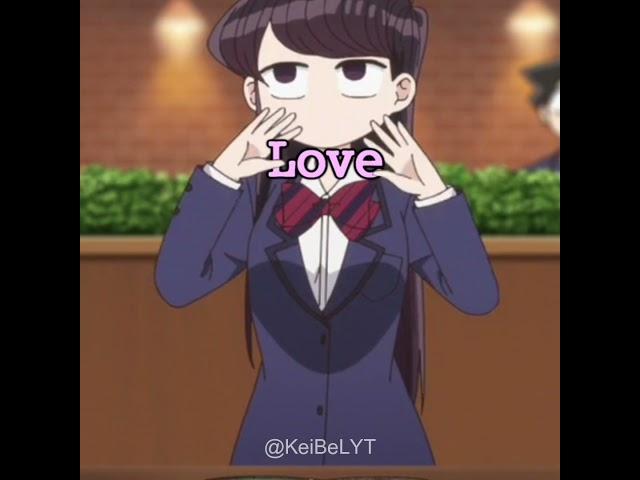 * I Love U *「Komi can't communicate」