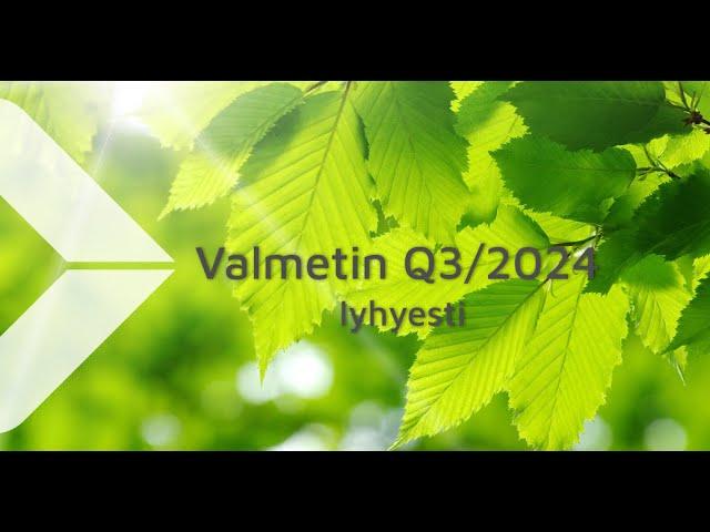 Valmetin Q3/2024 lyhyesti