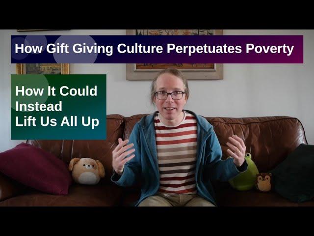 The Culture of Gift Giving & Intergenerational Poverty vs. Wealth