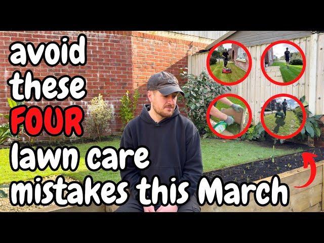 4 lawn care MISTAKES to AVOID this MARCH