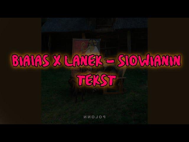 BIAŁAS X LANEK - SŁOWIANIN TEKST