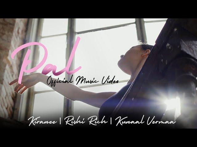 Pal - Official Video | Kiranee | Rishi Rich | Kunaal Vermaa | 3Chapters EP | Break The Noise Records