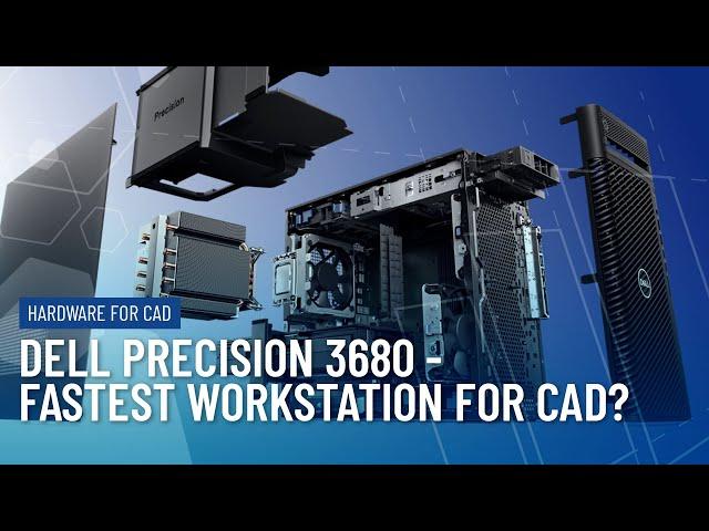 New Dell Precision 3680- the fastest workstation for CAD?