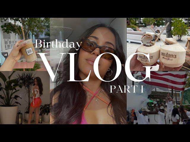 Birthday Vlog | Miami •Beach Clubs & Vibes