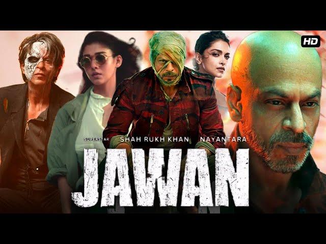 Jawan Full Movie Shah Rukh Khan Atlee Nayanthara Deepika P Latest Bollywood Movie 2023