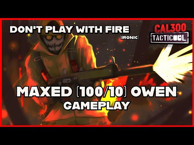 TACTICOOL: MAXED (100/10) OWEN GAMEPLAY