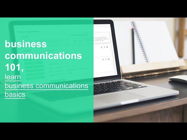 business communications 101, learn business communications basics, fundamentals, and best practices