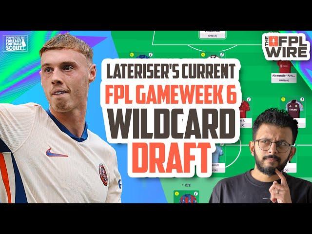 Lateriser's Latest Wildcard 6 Draft! Palmer! | The FPL Wire | Fantasy Premier League Tips 2024/25