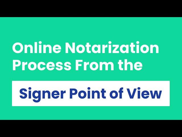 09 [OneNotary] Online Notarization Process From the Signer Point of View