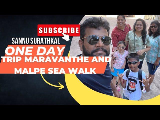 ONE DAY Trip Maravanthe and Malpe sea walk @SannuSurathkal