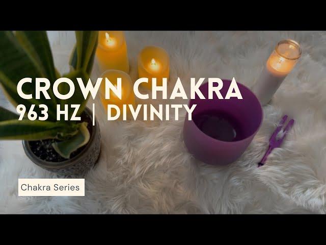963 Hz Crown Chakra Healing Frequency | Crystal Singing Bowl | Divinity | Meditation