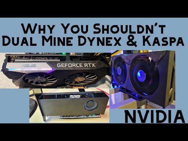 Why You Shouldn't Dual Mine Dynex and Kaspa!