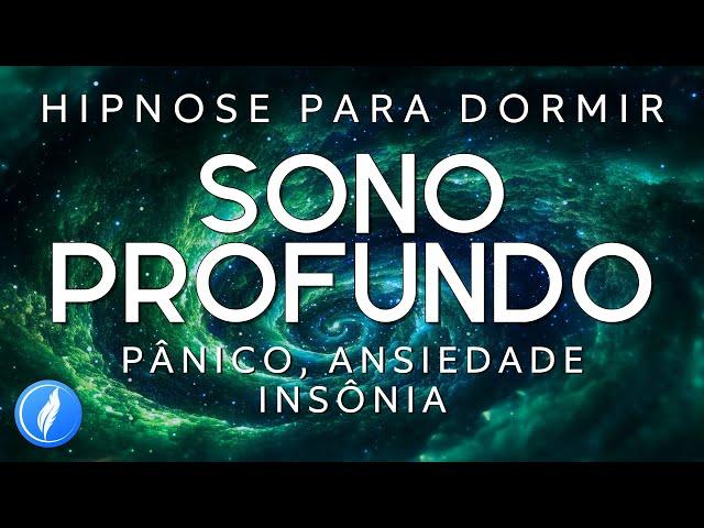 HIPNOSE PARA DORMIR – PÂNICO, ANSIEDADE e INSÔNIA (Sono profundo, Voz Suave)