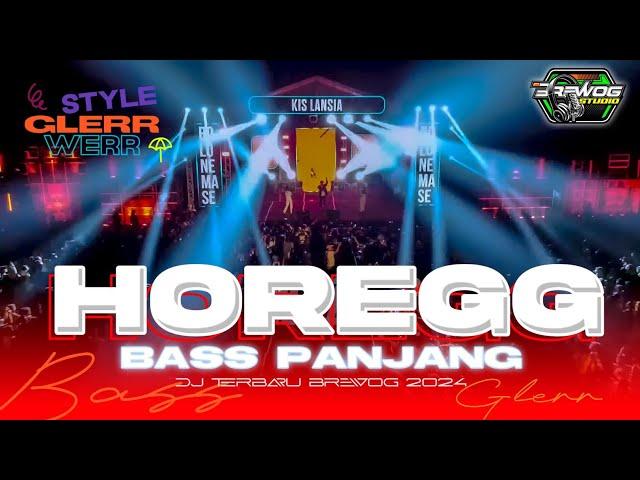 DJ HOREGG‼️BASS PANJANG PALING ENAK SEDUNIA 