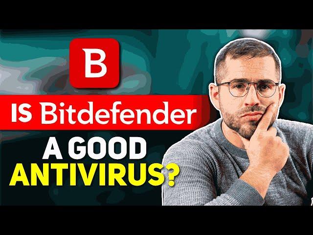 Bitdefender Review: Is Bitdefender the Right Choice for Antivirus Protection?