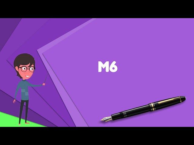 What is M6 (TV channel)? Explain M6 (TV channel), Define M6 (TV channel), Meaning of M6 (TV channel)