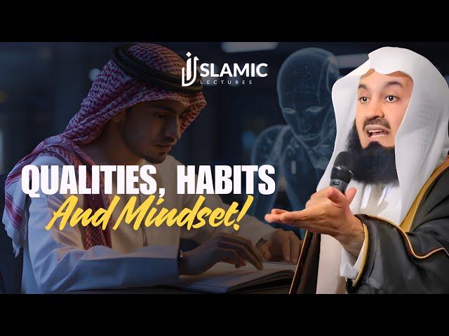 Qualities, Habits, Mindset & Paradise - Mufti Menk | Islamic Lectures