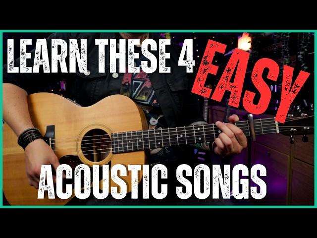 Learn These 4 EASY Acoustic Guitar Songs with Just a Few Chords