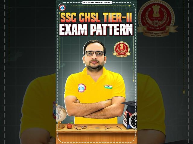 SSC CHSL Tier-II Exam Pattern, CHSL Exam Strategy By Ankit Bhati Sir