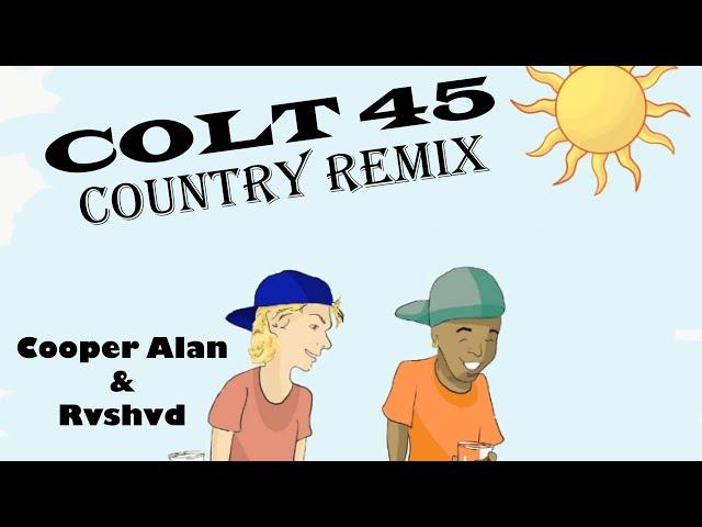 Colt 45 (Country Remix) FULL SONG OFFICIAL AUDIO- Cooper Alan & Rvshvd