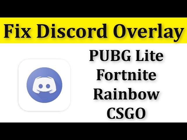 How To Fix Discord Overlay Not Working PUBG Lite, Rainbow, Fortnite, CSGO || Windows 10/8/7