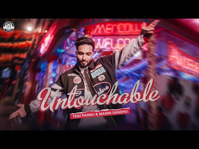 UNTOUCHABLE (OFFICIAL VIDEO) | TEGI PANNU | MANNI SANDHU | LATEST PUNJABI SONGS 2022