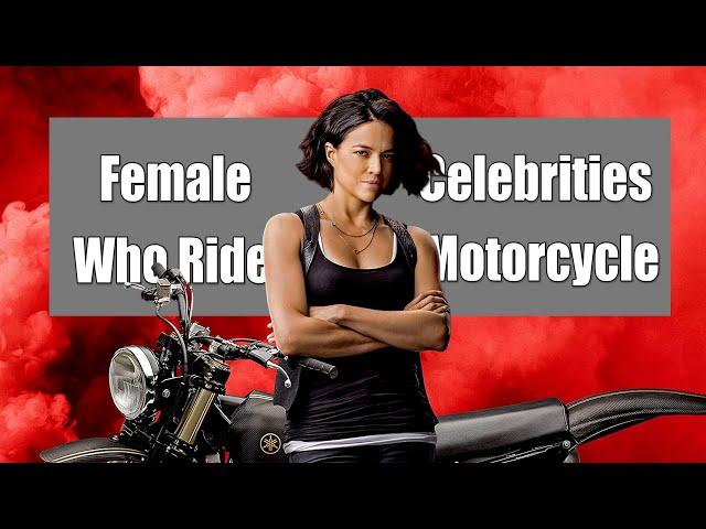 10 Female Celebrities Who Love Motorcycle.