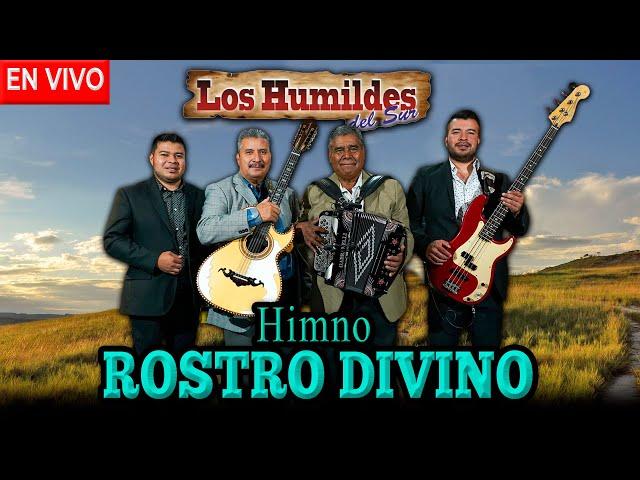 HIMNO ROSTRO DIVINO | LOS HUMILDES DEL SUR | MUSICA  NORTEÑA CRISTIANA