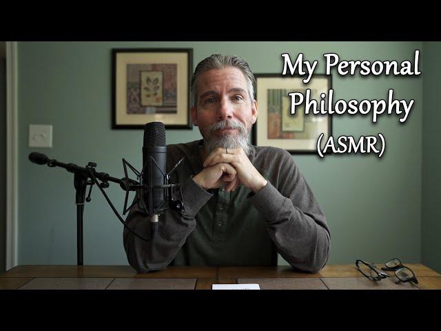 My Personal Philosophy (ASMR)